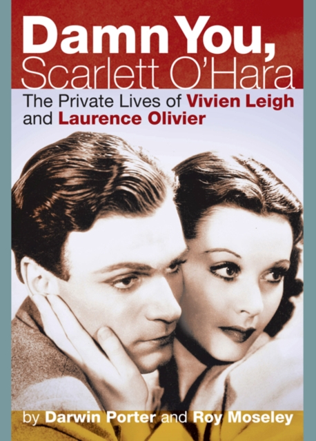 Damn You, Scarlett O'Hara : The Private Lives of Vivien Leigh and Laurence Olivier, EPUB eBook