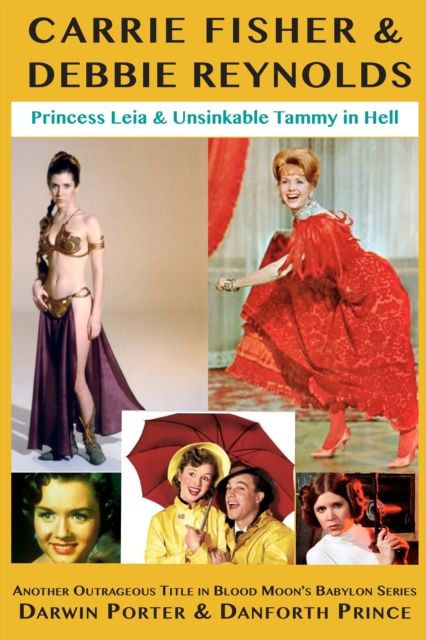 Carrie Fisher & Debbie Reynolds : Princess Leia & Unsinkable Tammy in Hell, Paperback / softback Book