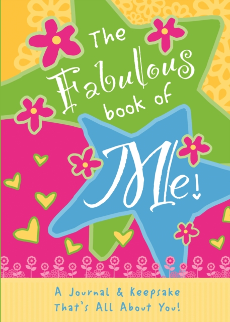 The Fabulous Book of Me : A Journal That's All About You!, Paperback / softback Book