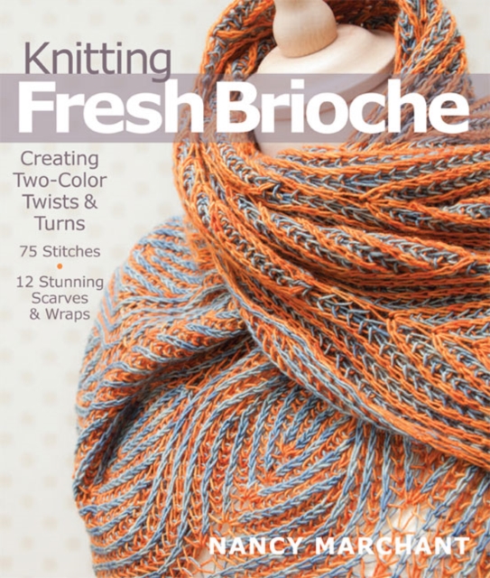 Knitting Fresh Brioche : Creating Two-Color Twists & Turns, Paperback / softback Book