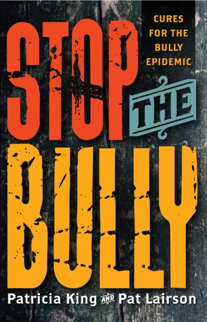 Stop The Bully : Cures for the Bully Epidemic, EPUB eBook