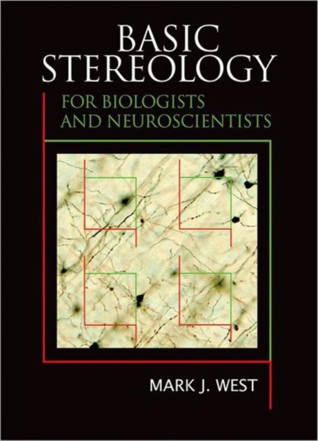 Basic Stereology for Biologists and Neuroscientists, Hardback Book