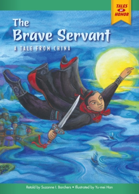 The Brave Servant : A Tale from China, PDF eBook