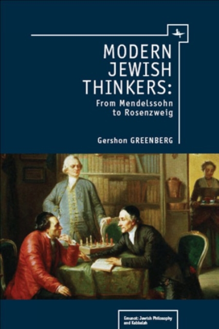Modern Jewish Thinkers : From Mendelssohn to Rosenzweig, Hardback Book