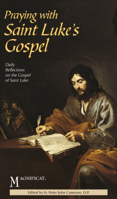 Praying with Saint Luke's Gospel : Daily Reflections on the Gospel of Saint Luke, EPUB eBook
