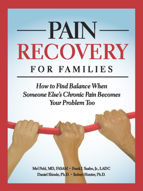 Pain Recovery for Families : How to Find Balance When Someone Else's Chronic Pain Becomes Your Problem Too, EPUB eBook