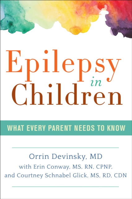 Epilepsy in Children : What Every Parent Needs to Know, Paperback / softback Book