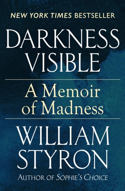 Darkness Visible : A Memoir of Madness, EPUB eBook