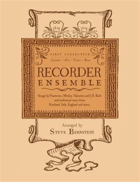 Recorder Ensemble : First Collection for Soprano, Alto, Tenor and Bass, Paperback / softback Book