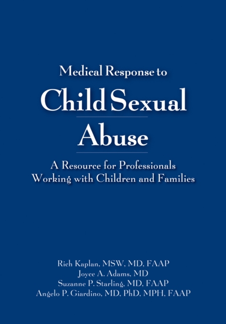 Medical Response to Child Sexual Abuse : A Resource for Professionals Working with Children and Families, EPUB eBook