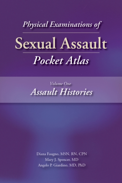 Physical Examinations of Sexual Assault Pocket Atlas Volume 1 : Assault Histories, EPUB eBook