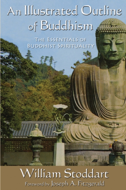 An Illustrated Outline of Buddhism : The Essentials of Buddhist Spirituality, Paperback / softback Book