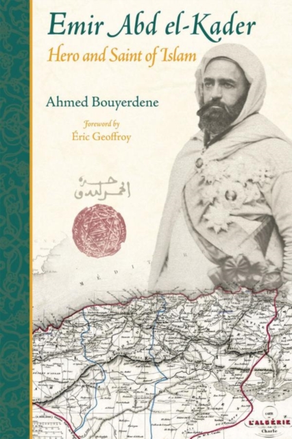 Emir Abd el-Kader : Hero and Saint of Islam, EPUB eBook