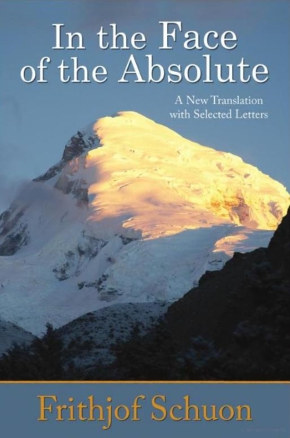 In the Face of the Absolute : A New Translation with Selected Letters, Paperback / softback Book