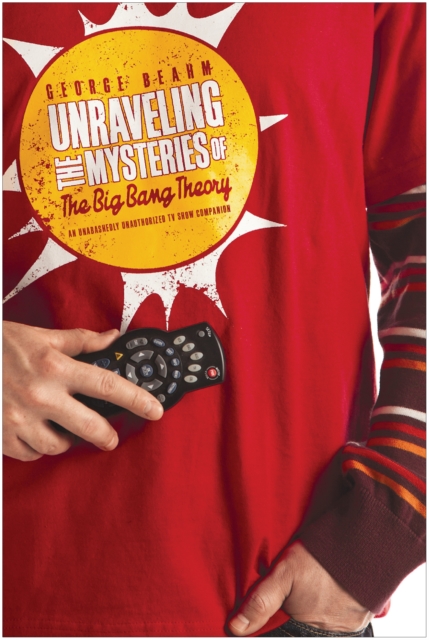 Unraveling the Mysteries of The Big Bang Theory, EPUB eBook