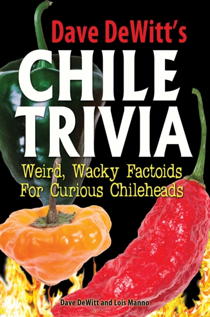 Chile Trivia : Weird, Wacky Factoids for Curious Chileheads, EPUB eBook
