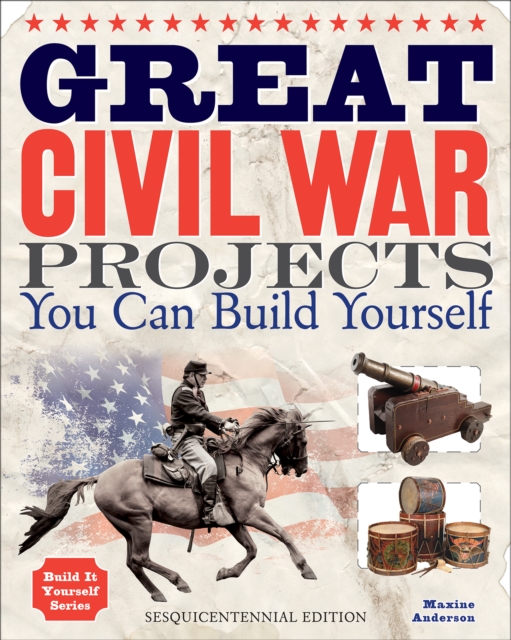 Great Civil War Projects : You Can Build Yourself, PDF eBook