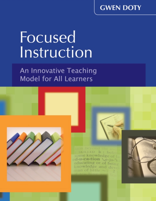 Focused Instruction : An Innovative Teaching Model for All Learners, EPUB eBook