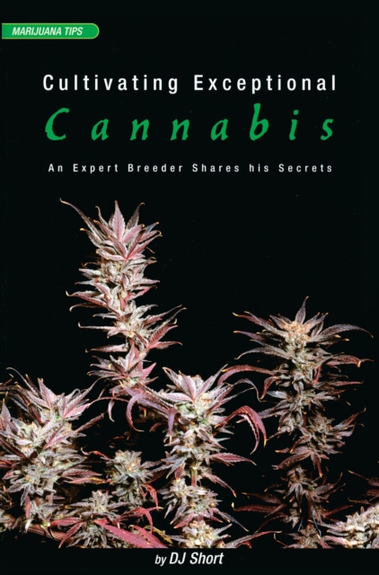 Cultivating Exceptional Cannabis : An Expert Breeder Shares His Secrets, EPUB eBook