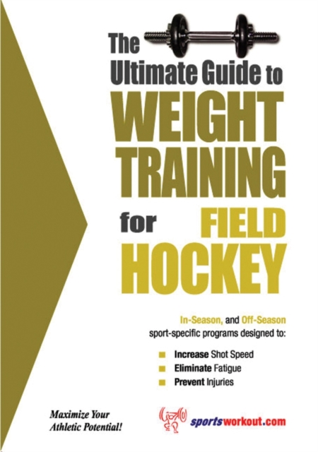 The Ultimate Guide to Weight Training for Field Hockey, EPUB eBook