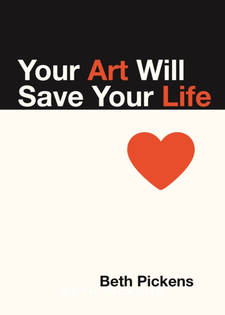 Your Art Will Save Your Life, Paperback / softback Book