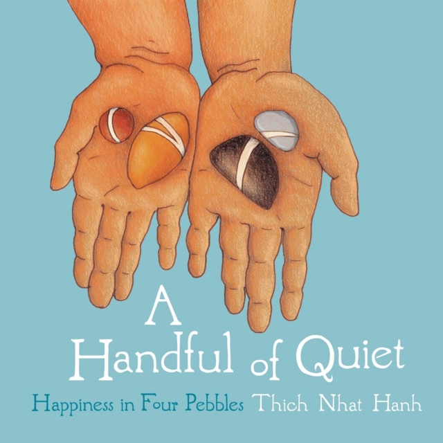 A Handful of Quiet : Happiness in Four Pebbles, Hardback Book