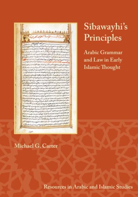 Sibawayhi's Principles : Arabic Grammar and Law in Early Islamic Thought, PDF eBook