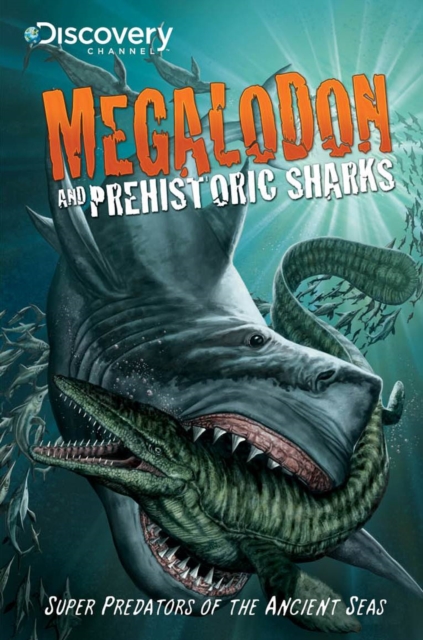 Discovery Channel's Megalodon & Prehistoric Sharks, Paperback / softback Book