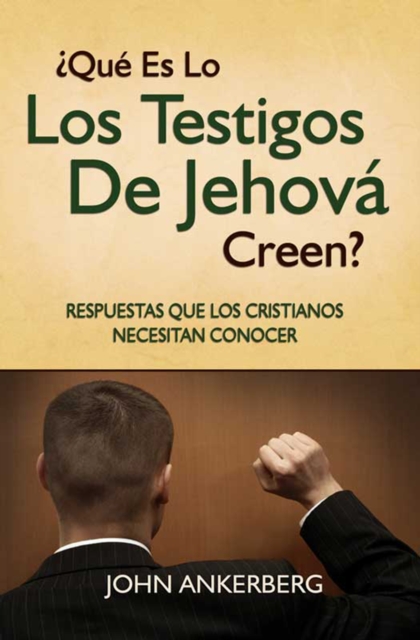 Que Es Lo Que Los Testigos De Jehova Creen?, EPUB eBook