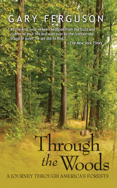 Through the Woods : A Journey Through America's Forests, EPUB eBook