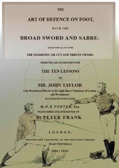 The Art of Defence on Foot with the Broad Sword and Sabre, Paperback / softback Book