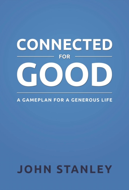 Connected for Good : A Gameplan for a Generous Life, EPUB eBook