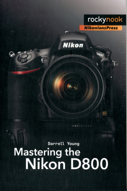 Mastering the Nikon D800, Paperback / softback Book