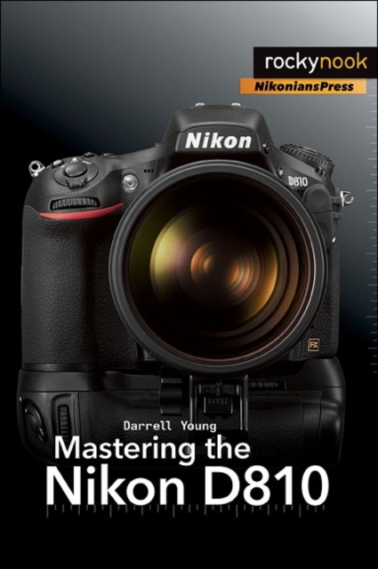 Mastering the Nikon D810, Paperback / softback Book