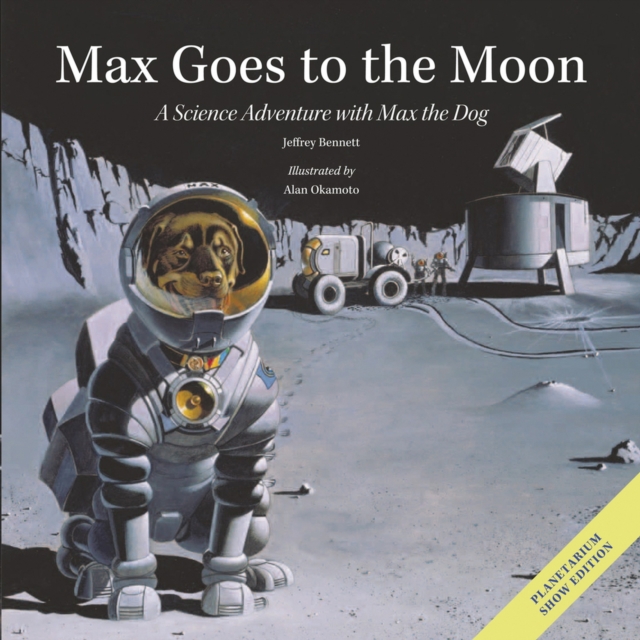 Max Goes to the Moon : A Science Adventure with Max the Dog, Hardback Book