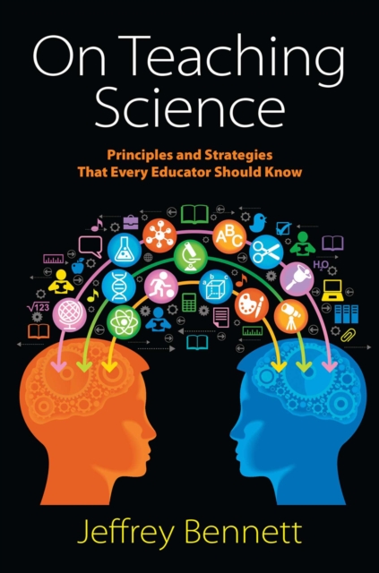 On Teaching Science : Principles and Strategies That Every Educator Should Know, PDF eBook