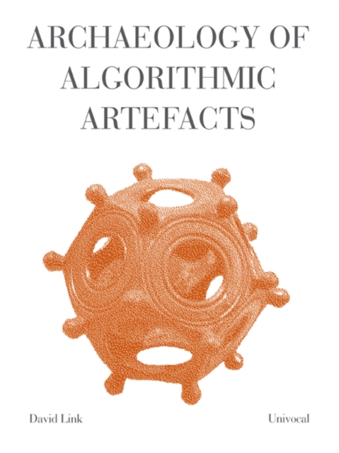 Archaeology of Algorithmic Artefacts, Paperback / softback Book