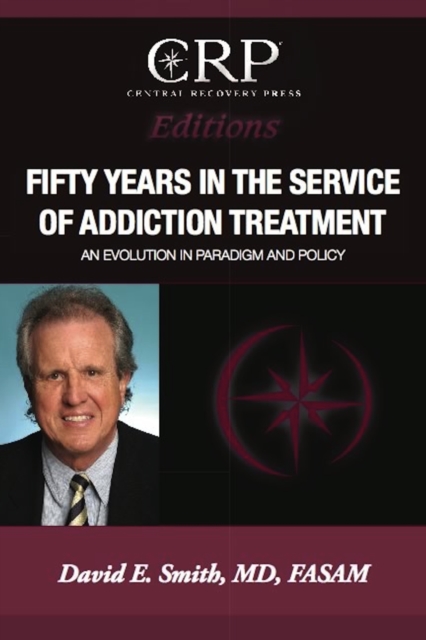 Fifty Years in the Service of Addiction Treatment : An Evolution in Paradigm and Policy, EPUB eBook