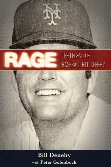 Rage : The Legend of "Baseball Bill" Denehy, EPUB eBook
