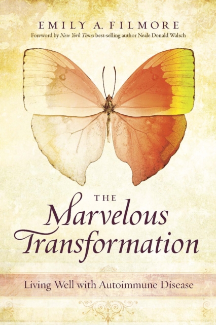 The Marvelous Transformation : Living Well with Autoimmune Disease, EPUB eBook