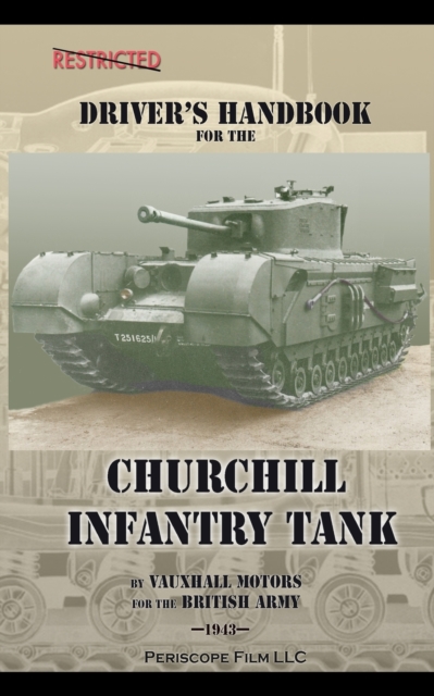 Driver's Handbook for the Churchill Infantry Tank, Paperback / softback Book