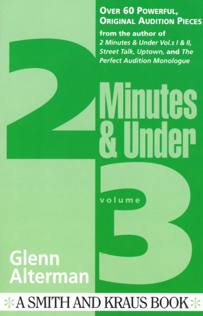 2 Minutes & Under Volume 3 : Over 60 Powerful Original Audition Pieces, EPUB eBook