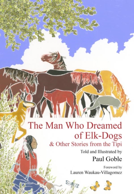 Man Who Dreamed of Elk Dogs : & Other Stories from Tipi, EPUB eBook
