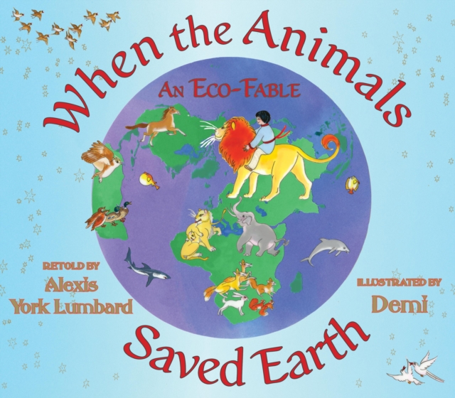 When the Animals Saved Earth : An Eco-Fable, Hardback Book