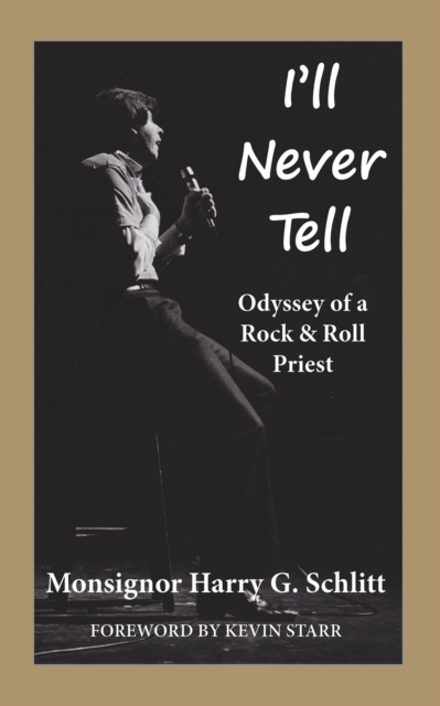 I'll Never Tell : Odyssey of a Rock & Roll Priest, EPUB eBook
