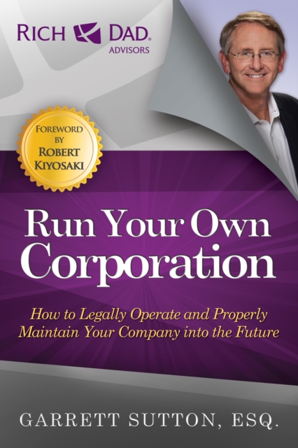 Run Your Own Corporation : How to Legally Operate and Properly Maintain Your Company Into the Future, Paperback / softback Book