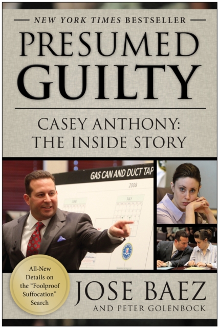 Presumed Guilty : Casey Anthony: The Inside Story, Paperback / softback Book