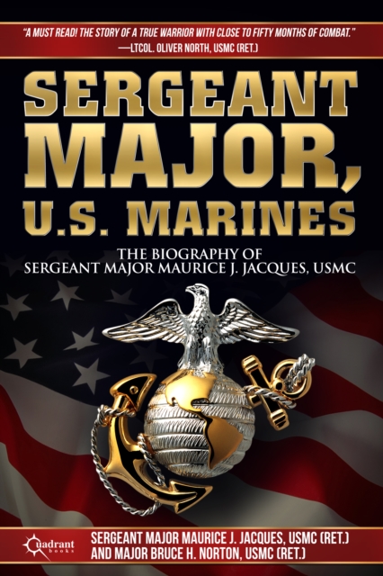 Sergeant Major, U.S. Marines : The Biography of Sergeant Major Maruice J. Jacques, USMC, EPUB eBook