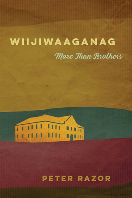 Wiijiwaaganag : More Than Brothers, Paperback / softback Book