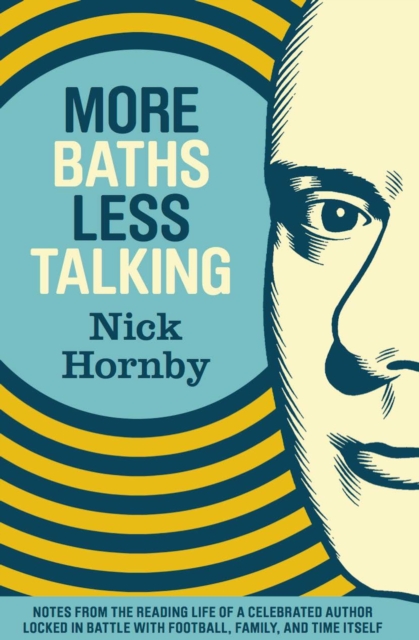 More Baths Less Talking : Notes from the Reading Life of a Celebrated Author Locked in Battle with Football, Family, and Time, EPUB eBook